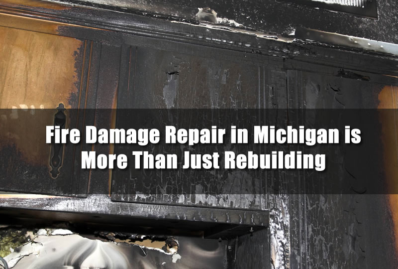 Fire Damage Repair in Michigan is More Than Just Rebuilding