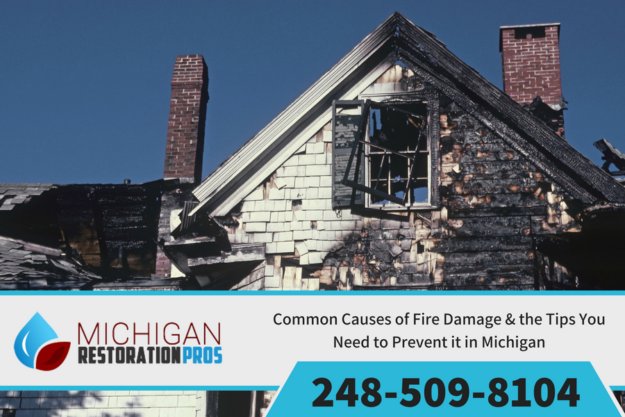 Common Causes of Fire Damage & the Tips You Need to Prevent it in Michigan