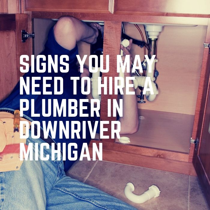 Signs You May Need to Hire a Plumber in Downriver Michigan