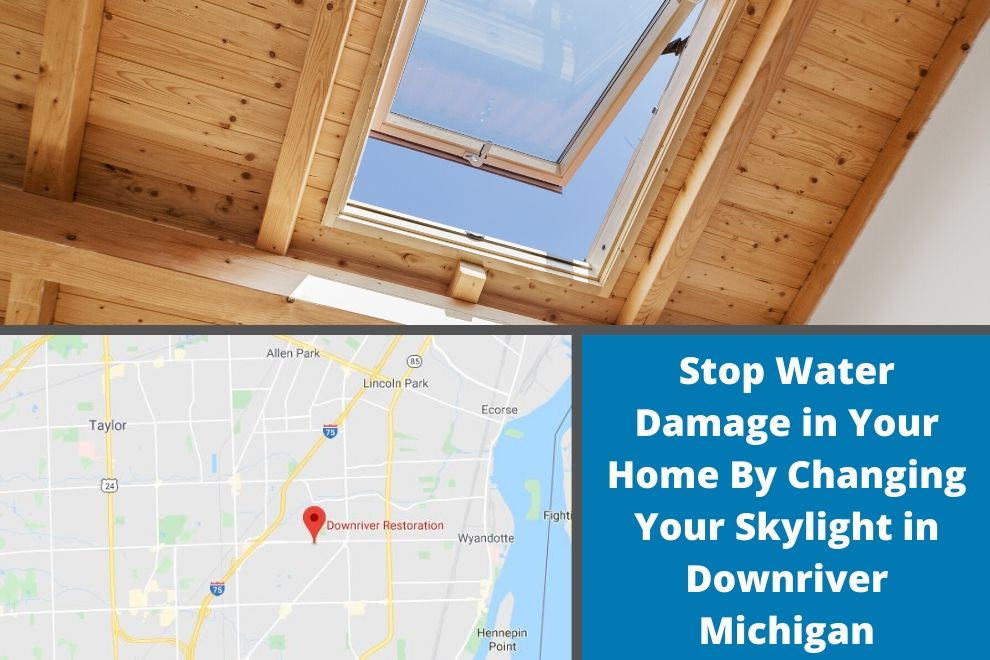 Stop Water Damage in Your Home By Changing Your Skylight in Downriver Michigan
